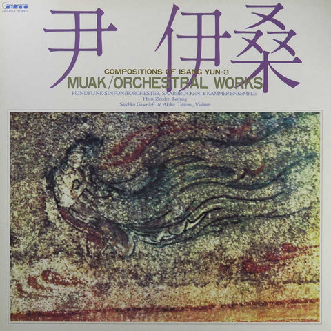 Compositions Of Isang Yun-3 Muak / Orchestral Works