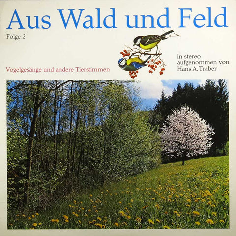 Aus Wald und Feld Folge 2 – Vogelgesänge und andere Tierstimmen