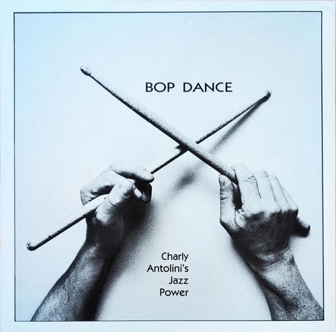 Charly Antolini's Jazz Power – Bop Dance