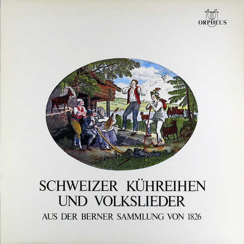 Schweizer Kühreihen und Volkslieder