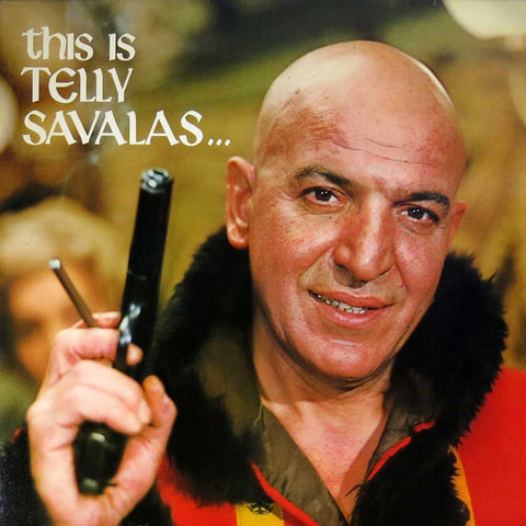 This is Telly Savalas ...