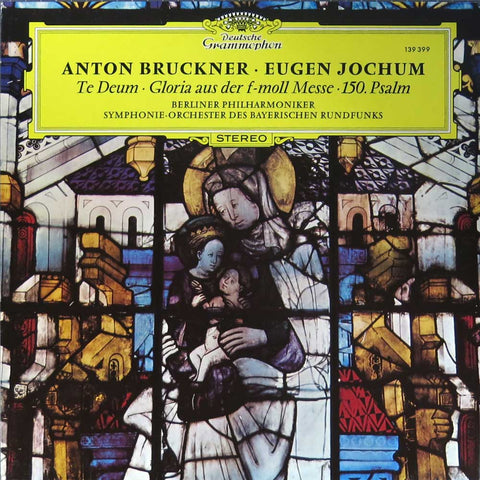 Bruckner – Te Deum / Gloria aus der f-moll Messe / 150. Psalm