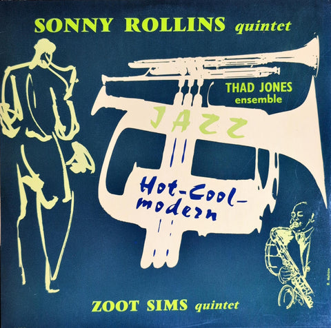 Sonny Rollins Quintet, Thad Jones Ensemble, Zoot Sims Quartet – Hot - Cool Modern