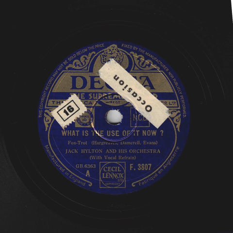 Jack Hylton and his Orchestra – What Is The Use Of It Now? / My Song Goes Round The World