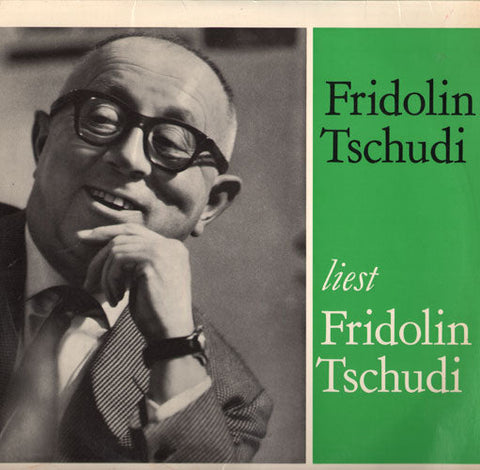 Fridolin Tschudi liest Fridolin Tschudi