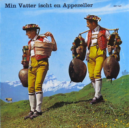 Min Vatter ischt en Appezeller